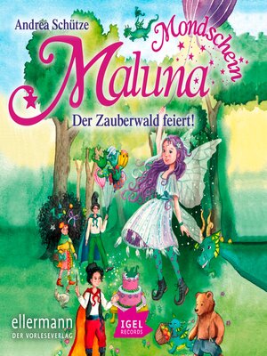 cover image of Maluna Mondschein. Der Zauberwald feiert